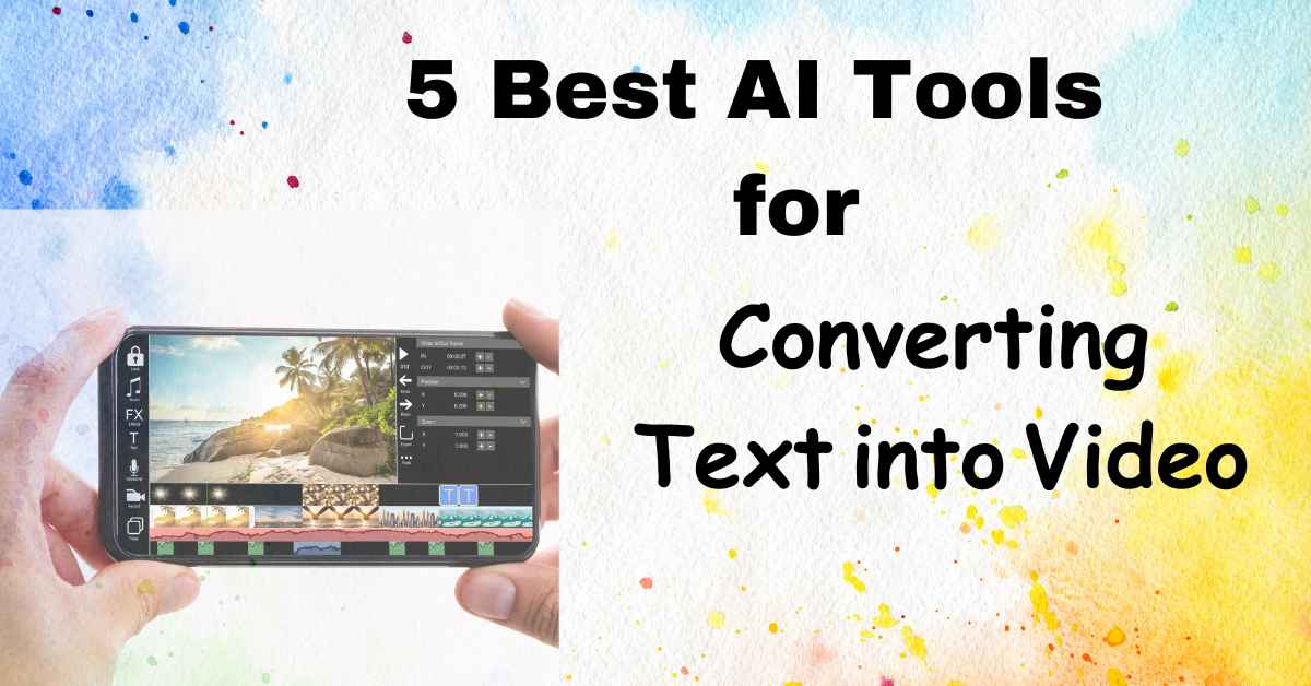 5 Ai tools to convert text to video