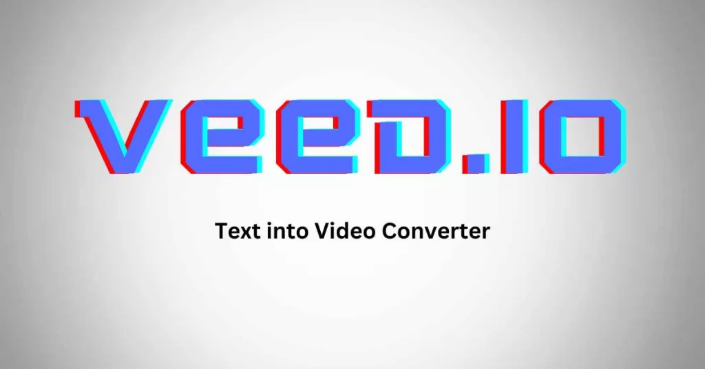 VEED.IO
Websites to Convert Text to Video